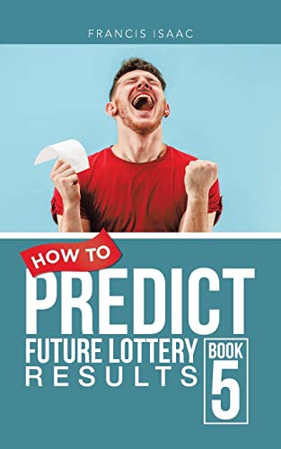 Stock image for HOW TO PREDICT FUTURE LOTTERY RESULTS BOOK 5: BOOK 5 for sale by GF Books, Inc.
