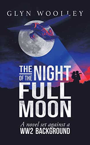 Beispielbild fr The Night of the Full Moon: A Novel Set Against a Ww2 Background zum Verkauf von WorldofBooks
