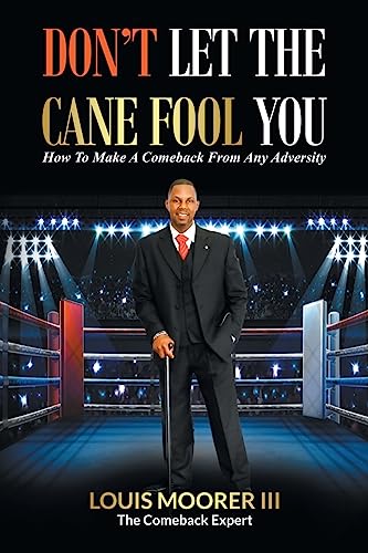 Stock image for Don't Let the Cane Fool You: How to Make a Comeback from Any Adversity for sale by ThriftBooks-Dallas