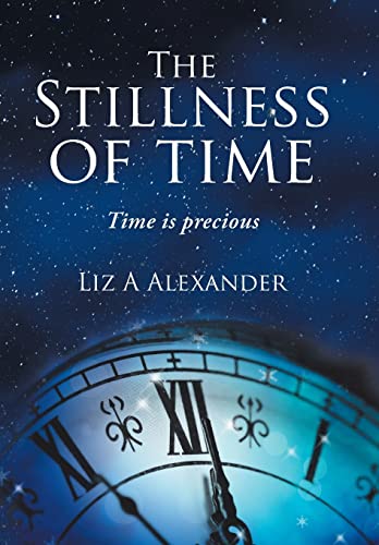 Beispielbild fr The Stillness of Time: Time Is Precious zum Verkauf von Lucky's Textbooks