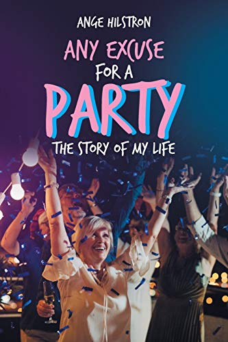 Stock image for Any Excuse for a Party: The Story of My Life for sale by Chiron Media