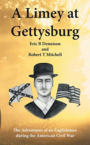 Beispielbild fr A Limey at Gettysburg: The Adventures of an Englishman during the American Civil War zum Verkauf von WorldofBooks