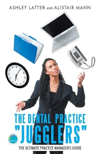 Stock image for The Dental Practice: The Ultimate Practice Manager's Guide for sale by AwesomeBooks