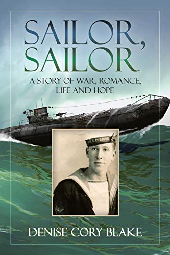 Imagen de archivo de Sailor, Sailor: A story of war, romance, life and hope a la venta por Lucky's Textbooks