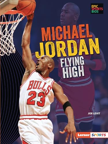 9781728413402: Michael Jordan: Flying High (Epic Sports Bios Lerner Sports)