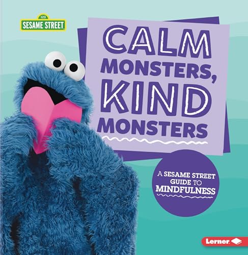 Stock image for Calm Monsters, Kind Monsters: A Sesame Street ® Guide to Mindfulness for sale by ZBK Books
