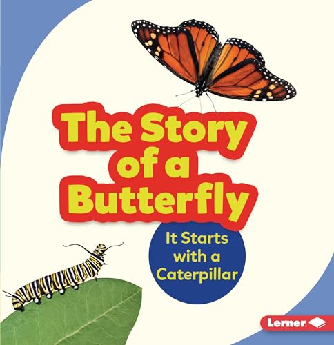 Beispielbild fr The Story of a Butterfly: It Starts with a Caterpillar (Step by Step) zum Verkauf von HPB-Diamond