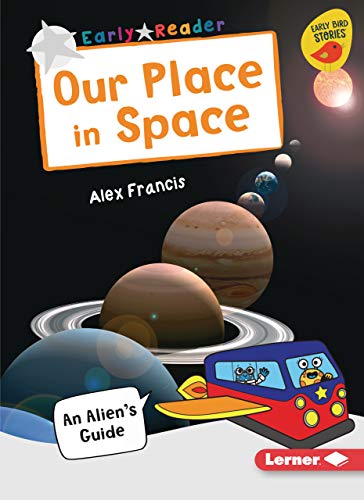 Beispielbild fr Our Place in Space : An Alien's Guide zum Verkauf von Better World Books