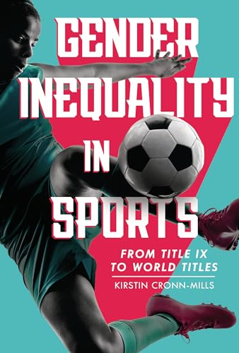 Beispielbild fr Gender Inequality in Sports: From Title IX to World Titles zum Verkauf von BooksRun