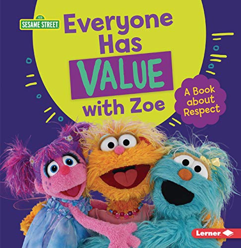 Beispielbild fr Everyone Has Value with Zoe: A Book about Respect (Sesame Street � Character Guides) zum Verkauf von Magers and Quinn Booksellers