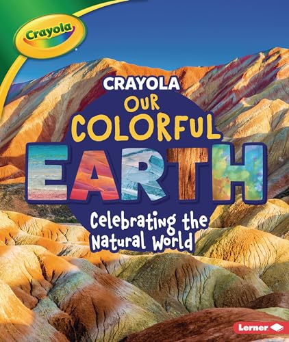 9781728424354: Crayola  Our Colorful Earth: Celebrating the Natural World
