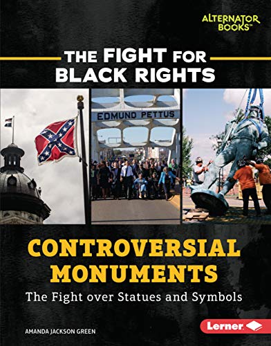 9781728429601: Controversial Monuments: The Fight over Statues and Symbols (The Fight for Black Rights)
