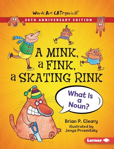 Beispielbild fr A Mink, a Fink, a Skating Rink, 20th Anniversary Edition: What Is a Noun? (Words Are Categorical (R) (20th Anniversary Editions)) zum Verkauf von Monster Bookshop
