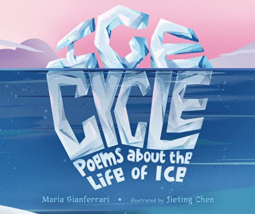 Stock image for Ice Cycle: Poems about the Life of Ice for sale by HPB-Emerald