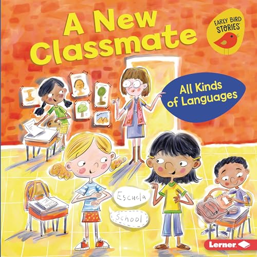 Stock image for A New Classmate: All Kinds of Languages (All Kinds of People (Early Bird Stories  )) for sale by HPB-Diamond