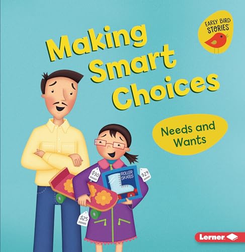 9781728438559: Making Smart Choices: Needs and Wants (Money Smarts (Early Bird Stories (Tm)))