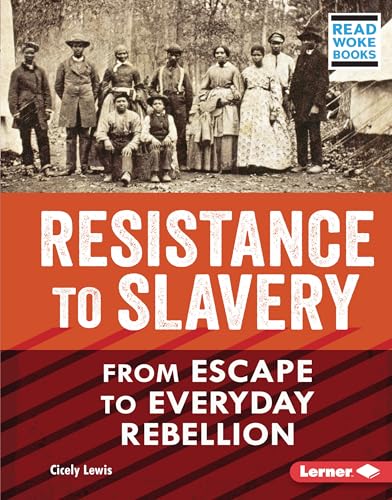 Beispielbild fr Resistance to Slavery : From Escape to Everyday Rebellion zum Verkauf von Better World Books