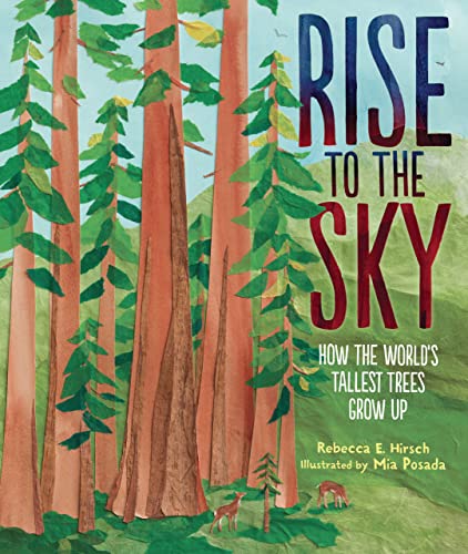 Beispielbild fr Rise to the Sky: How the World's Tallest Trees Grow Up zum Verkauf von ThriftBooks-Dallas