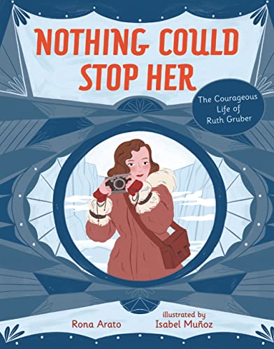 Imagen de archivo de Nothing Could Stop Her: The Courageous Life of Ruth Gruber a la venta por SecondSale