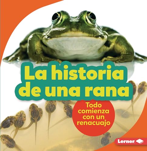 Beispielbild fr La Historia de Una Rana (the Story of a Frog): Todo Comienza Con Un Renacuajo (It Starts with a Tadpole) zum Verkauf von ThriftBooks-Atlanta