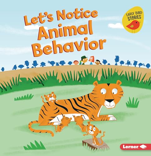 Stock image for Let's Notice Animal Behavior (Let's Make Observations (Early Bird Stories  )) for sale by HPB-Diamond