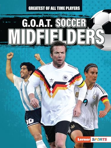 Stock image for G.O.A.T. Soccer Midfielders (Greatest of All Time Players (Lerner Sports)) for sale by Lakeside Books