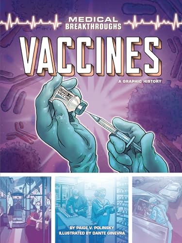 Imagen de archivo de Vaccines: A Graphic History (Medical Breakthroughs) a la venta por BooksRun