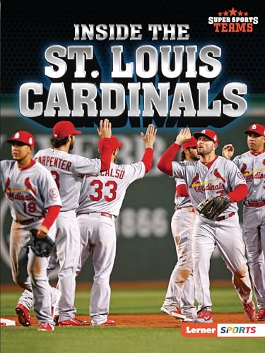 Stock image for Inside the St. Louis Cardinals (Super Sports Teams (Lerner Sports)) for sale by Lakeside Books