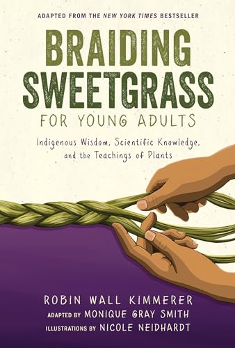 Stock image for Braiding Sweetgrass for Young Adults: Indigenous Wisdom, Scientific Knowledge, and the Teachings of Plants for sale by Off The Shelf