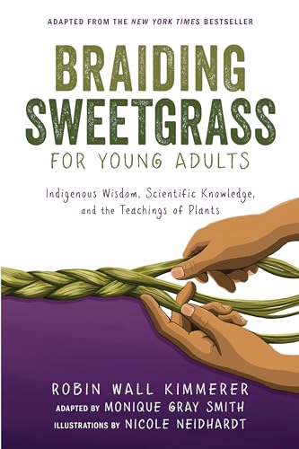 Stock image for Braiding Sweetgrass for Young Adults: Indigenous Wisdom, Scientific Knowledge, and the Teachings of Plants for sale by Zoom Books Company