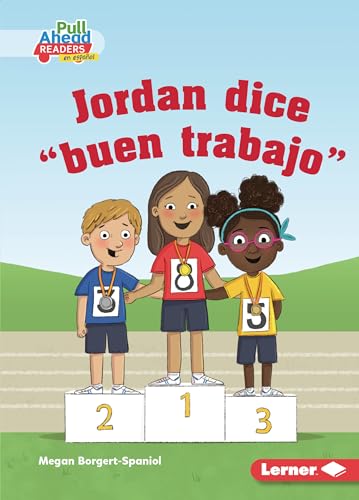 Stock image for Jordan dice "buen trabajo" (Jordan Says Good Job) (Espritu deportivo (Be a Good Sport) (Pull Ahead Readers People Smarts en espaol ? Fiction)) (Spanish Edition) for sale by GF Books, Inc.