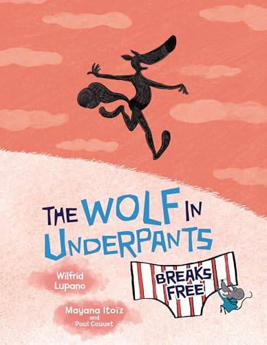 Stock image for The Wolf in Underpants Breaks Free for sale by HPB-Emerald