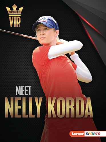 

Meet Nelly Korda Golf Superstar (Sports VIPs (Lerner Sports))
