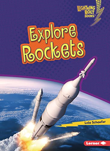 Beispielbild fr Explore Rockets (Lightning Bolt Books (R) -- Exploring Space) zum Verkauf von Monster Bookshop