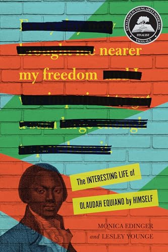 

Nearer My Freedom: The Interesting Life of Olaudah Equiano by Himself