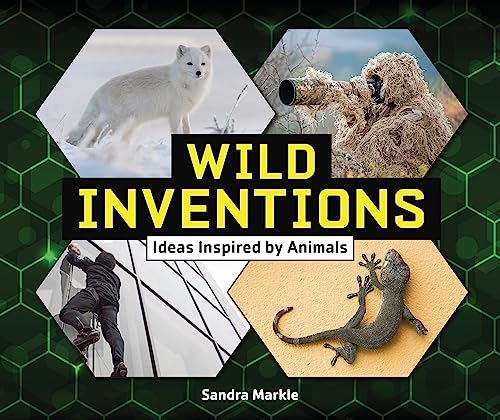 Beispielbild fr Wild Inventions: Ideas Inspired by Animals (Sandra Markle's Science Discoveries) zum Verkauf von HPB-Emerald