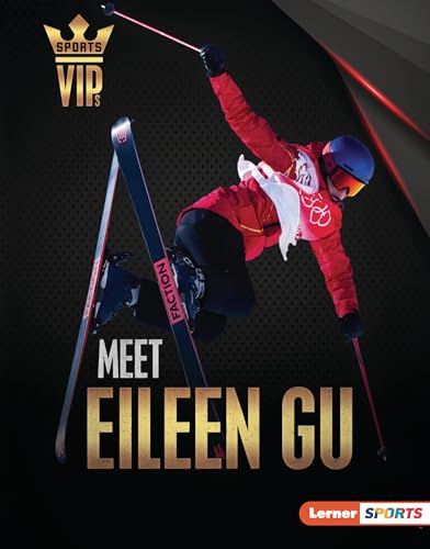 Beispielbild fr Meet Eileen Gu: Skiing Superstar (Sports VIPs (Lerner T Sports)) zum Verkauf von Wonder Book