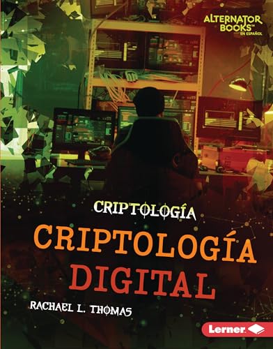 Beispielbild fr Criptolog�a digital (Digital Cryptology) (Criptolog�a (Cryptology) (Alternator Books � en espa�ol)) (Spanish Edition) zum Verkauf von Wonder Book