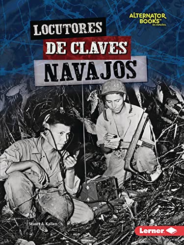 9781728478081: Locutores de claves navajos/ Navajo Code Talkers (Hroes De La Segunda Guerra Mundial/ Heroes of World War II)