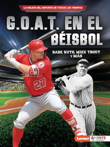 Beispielbild fr G.O.A.T. en el bTisbol (Baseballs G.O.A.T.) Babe Ruth, Mike Trout y ms (Lo mejor del deporte de todos los tiempos (Sports Greatest of All Time) (Lerner Sports en espaol)) (Spanish Edition) zum Verkauf von Lakeside Books