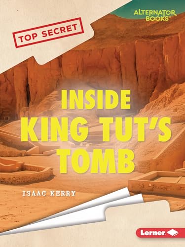 Beispielbild fr Inside King Tut's Tomb (Top Secret (Alternator Books ®)) zum Verkauf von Once Upon A Time Books