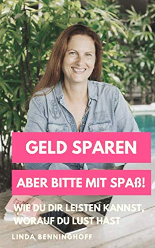 Beispielbild fr Geld sparen - aber bitte mit Spa!: Wie du dir leisten kannst, worauf du Lust hast zum Verkauf von medimops