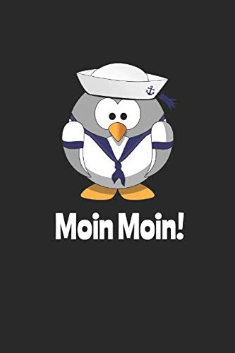 Imagen de archivo de Moin Moin!: Notizbuch / Tagebuch mit Pinguin im Matrosenkostuem, 6 x 9 Zoll, liniert, 120 Seiten a la venta por Revaluation Books