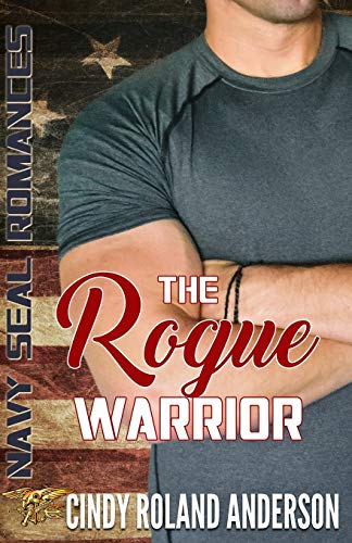 Stock image for The Rogue Warrior : Navy SEAL Romances 2. 0 for sale by Better World Books: West