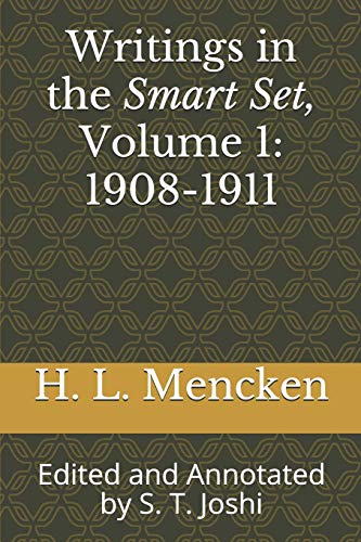 Stock image for Writings in the Smart Set, Volume 1: 1908-1911: Edited and Annotated by S. T. Joshi (Collected Essays and Journalism of H. L. Mencken) for sale by Revaluation Books