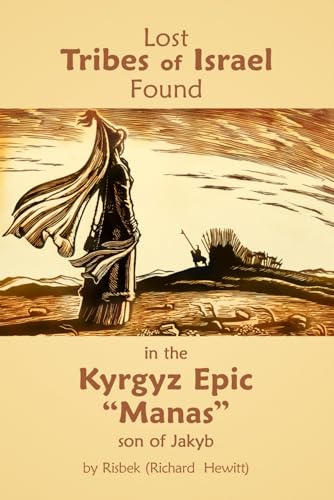 Beispielbild fr Lost Tribes of Israel Found in the Kyrgyz Epic: Manas son of Jakyb zum Verkauf von ThriftBooks-Atlanta