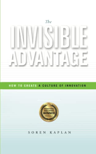 Imagen de archivo de The Invisible Advantage: How to Create a Culture of Innovation a la venta por Revaluation Books