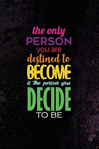 Stock image for The Only Person You Are Destined To Become Is The Person You Decide To Be: Blank Lined Journal, 120 6x9 white pages, Glossy Cover [Soft Cover ] for sale by booksXpress