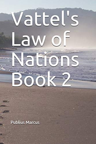 Stock image for Vattel's Law of Nations Book 2 (OF A NATION CONSIDERED IN HER RELATION TO OTHER STATES) for sale by Revaluation Books