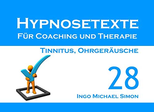 Imagen de archivo de Hypnosetexte fuer Coaching und Therapie: Band 28 - Tinnitus, Ohrgeraeusche a la venta por Revaluation Books